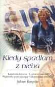 Kiedy spadłam z nieba. Autor: Koepcke Juliane. Dadada.pl Okładka książki Kiedy spadłam z nieba
