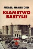 Kłamstwo Bastylii. Autor: Cisek Andrzej Marceli. Dadada.pl Okładka książki Kłamstwo Bastylii
