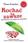 Okładka książki Kochać na zawsze Jak sprawić żeby miłość nie przemijała
