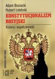 Konstytucjonalizm rosyjski. Historia i współczesn.. Autor: Bosiacki Adam, Izdebski Hubert. Dadada.pl Okładka książki Konstytucjonalizm rosyjski. Historia i współczesn.