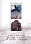 Okładka książki Kościół katolicki na Białorusi 1939-1991 od zniszc