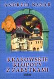 Krakowskie kłopoty z zabytkami. Autor: Nazar Andrzej. Dadada.pl Okładka książki Krakowskie kłopoty z zabytkami