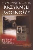 Okładka książki Krzyknęli wolność wspomnienia z okupacji...