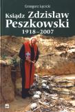 Ksiądz Zdzisław Peszkowski 1918-2007. Autor: Grzegorz Łęcicki. Dadada.pl Okładka książki Ksiądz Zdzisław Peszkowski 1918-2007