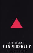 Okładka książki Kto w Polsce ma HIV?