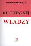 Okładka książki Ku totalnej władzy