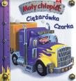 Mały chłopiec - Ciężarówka Czarka. Autor: Beaumont Emilie, Nathalie Belineau. Dadada.pl Okładka książki Mały chłopiec - Ciężarówka Czarka