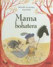 Mama bohatera. Autor: Malo Roberto, Mateos Francisco. Dadada.pl Okładka książki Mama bohatera