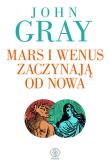 Mars i Wenus zaczynają od nowa. Autor: John Gray. Dadada.pl Okładka książki Mars i Wenus zaczynają od nowa