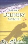 Marzenie - Barbara Delinsky. Autor: Delinsky Barbara. Dadada.pl Okładka książki Marzenie - Barbara Delinsky