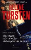 Mężczyźni, którzy lubią niebezpieczne zabawy. Autor: Tursten Helene. Dadada.pl Okładka książki Mężczyźni, którzy lubią niebezpieczne zabawy