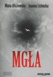 Mgła - Maria Dłużewska , Joanna Lichocka. Autor: Lichocka Joanna, Dłużewska Maria. Dadada.pl Okładka książki Mgła - Maria Dłużewska , Joanna Lichocka