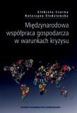 Międzynarodowa współpraca gospodarcza w warunkach. Autor: Czarny Elżbieta, Śledziewska Katarzyna. Dadada.pl Okładka książki Międzynarodowa współpraca gospodarcza w warunkach