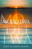 Modlitwa. Jak usłyszeć Boży głos?. Autor: Olson Dave, Olson Linda. Dadada.pl Okładka książki Modlitwa. Jak usłyszeć Boży głos?
