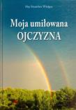 Okładka książki Moja Umiłowana Ojczyzna