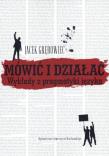 Mówić i działać. Autor: Grębowiec Jacek. Dadada.pl Okładka książki Mówić i działać