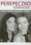 Myśl, tańcz i kochaj siebie. Autor: Perepeczko Agnieszka, Świadek Lena. Dadada.pl Okładka książki Myśl, tańcz i kochaj siebie
