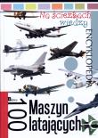 Na ścieżkach wiedzy. 100 maszyn latających. Autor: praca zbiorowa. Dadada.pl Okładka książki Na ścieżkach wiedzy. 100 maszyn latających