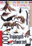 Na ścieżkach wiedzy. 100 trujących stworzeń. Autor: praca zbiorowa. Dadada.pl Okładka książki Na ścieżkach wiedzy. 100 trujących stworzeń
