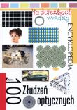 Na ścieżkach wiedzy. 100 złudzeń optycznych. Autor: praca zbiorowa. Dadada.pl Okładka książki Na ścieżkach wiedzy. 100 złudzeń optycznych