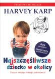 Najszczęśliwsze dziecko w okolicy. Autor: Harvey Karp, Paula Spencer. Dadada.pl Okładka książki Najszczęśliwsze dziecko w okolicy