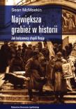 Największa grabież w historii. Autor: Sean McMeekin. Dadada.pl Okładka książki Największa grabież w historii