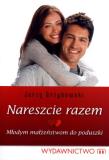 Nareszcie Razem. Młodym Małżeństwom Do Poduszki. Autor: Jerzy Grzybowski. Dadada.pl Okładka książki Nareszcie Razem. Młodym Małżeństwom Do Poduszki