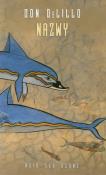 Nazwy. Autor: DeLillo Don. Dadada.pl Okładka książki Nazwy