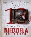 Niedziela bez teleranka - Beata Tadla. Autor: Beata Tadla. Dadada.pl Okładka książki Niedziela bez teleranka - Beata Tadla