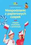 Niespodzianki z papierowych czapek czyli origami... Autor: Dziamska Dorota. Dadada.pl Okładka książki Niespodzianki z papierowych czapek czyli origami..