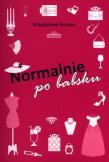 Normalnie po babsku. Autor: Roczeń Magdalena. Dadada.pl Okładka książki Normalnie po babsku