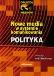 Nowe media w systemie komunikowania Polityka. Autor: Marek Jeziński (red.). Dadada.pl Okładka książki Nowe media w systemie komunikowania Polityka