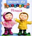 Obrazki dla maluchów - Ubrania. Autor: Beaumont Emilie, Nathalie Belineau. Dadada.pl Okładka książki Obrazki dla maluchów - Ubrania