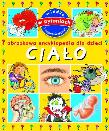 Obrazkowa encyklopedia dla dzieci - Ciało. Autor: Franco Cathy. Dadada.pl Okładka książki Obrazkowa encyklopedia dla dzieci - Ciało