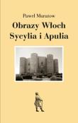 Okładka książki Obrazy Włoch Sycylia i Apulia