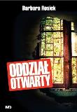 Oddział otwarty. Autor: Barbara Rosiek. Dadada.pl Okładka książki Oddział otwarty