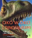 Oko w oko z dinozaurami. Autor: Woodward John. Dadada.pl Okładka książki Oko w oko z dinozaurami