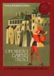 Okładka książki Opowieści dawnej treści. Historia Polski wierszem