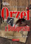 Okładka książki Orzeł z Budapesztu. Wspomnienia kuriera KG AK