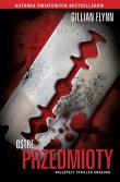 Ostre przedmioty TW. Autor: Gillian Flynn. Dadada.pl Okładka książki Ostre przedmioty TW