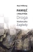 Okładka książki Pamięć i polityka Droga historyka Zagłady