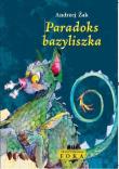 Paradoks bazyliszka FOKA. Autor: Żak Andrzej. Dadada.pl Okładka książki Paradoks bazyliszka FOKA
