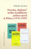 Okładka książki Paryska Kultura wobec konfliktów politycznych w Polsce 1976-1989