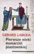 Pierwsze wieki monarchii piastowskiej. Autor: Labuda Gerard. Dadada.pl Okładka książki Pierwsze wieki monarchii piastowskiej
