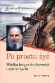 Po prostu żyć. Wielka księga duchowości.... Autor: Anselm Grun. Dadada.pl Okładka książki Po prostu żyć. Wielka księga duchowości...