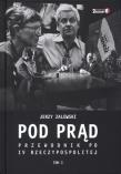Pod prąd T1 Przewodnik po IV RP. Autor: Zalewski Jerzy. Dadada.pl Okładka książki Pod prąd T1 Przewodnik po IV RP