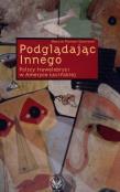 Podglądając Innego. Autor: Gawrycki Marcin Florian. Dadada.pl Okładka książki Podglądając Innego