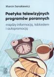 Okładka książki Poetyka telewizyjnych programów porannych