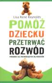 Okładka książki Pomóż dziecku przetrwać rozwód