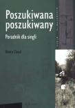 Poszukiwana, poszukiwany. Poradnik dla singli. Autor: Cloud Henry. Dadada.pl Okładka książki Poszukiwana, poszukiwany. Poradnik dla singli